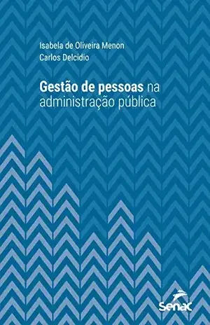 Gestão de pessoas na administração pública (Série Universitária) - Isabela de Oliveira Menon