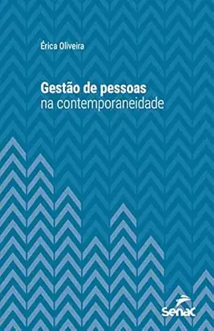 Gestão de pessoas na contemporaneidade (Série Universitária) - Érica Oliveira