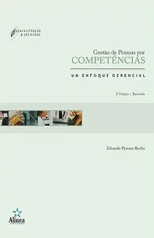 Gestão de Pessoas por Competências: Um enfoque gerencial - Eduardo Peixoto Rocha