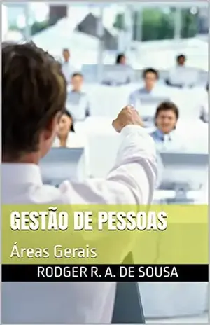 Gestão de Pessoas: Áreas Gerais - Rodger Roberto ALves de Sousa