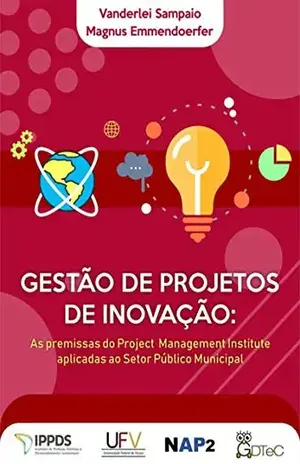 Gestão De Projetos De Inovação - Dr. Vanderlei Sampaio E  Dr. Magnus Emmendoerfer