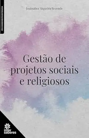 Gestão de projetos sociais e religiosos – Josimaber Siqueira Rezende