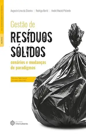 Gestão de resíduos sólidos:: cenários e mudanças de paradigma - Augusto Lima da Silveira
