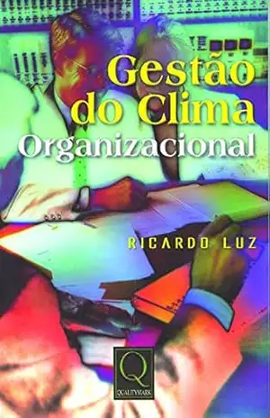 Gestão do Clima Organizacional – Ricardo Luz