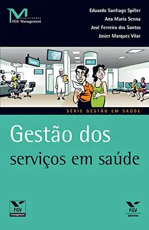 Gestão dos serviços em saúde (FGV Management) - Ana Maria Senna