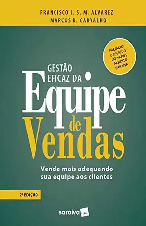 Gestão Eficaz da Equipe de Vendas - Marcos Roberto Carvalho