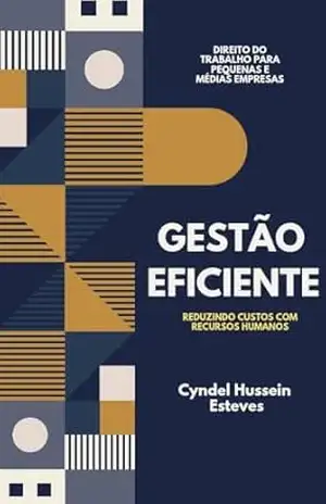 Gestão Eficiente: Reduzindo Custos com Recursos Humanos – Cyndel  Hussein Esteves