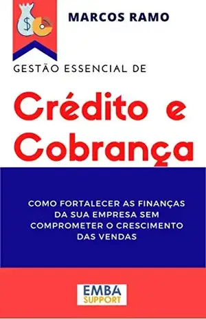 Gestão Essencial de CRÉDITO e COBRANÇA – Marcos Ramo