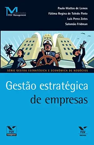Gestão estratégica de empresas (FGV Management) - Paulo Mattos de Lemos