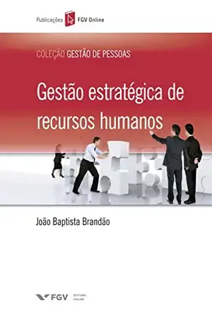 Gestão estratégica de recursos humanos (FGV Online) - João Baptista Brandão