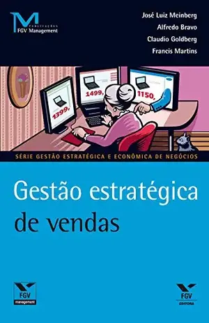 Gestão estratégica de vendas (FGV Management) - José Luiz Meinberg