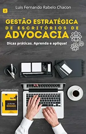 Gestão estratégica para escritórios de advocacia (Gestão em Advocacia Livro 2) – Luis Fernando Rabelo Chacon