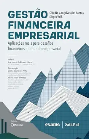 Gestão financeira empresarial ; Aplicações reais para desafios financeiros do mundo empresarial – Cláudio Gonçalves dos Santos