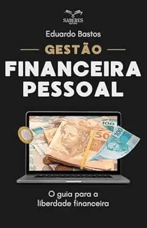 Gestão financeira pessoal – Eduardo  Bastos