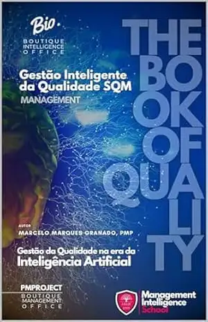 GESTÃO INTELIGENTE DA QUALIDADE SQM: A Gestão da Qualidade na era da Inteligência Artificial (MANAGEMENT) – MARCELO MARQUES GRANADO PMP