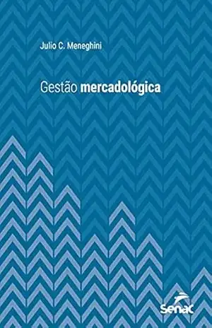 Gestão mercadológica (Série Universitária) – Julio C. Meneghini
