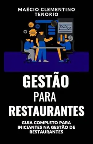 Gestão para Restaurantes: Riqueza à Mesa – Maécio Clementino  Tenório
