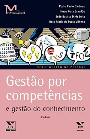 Gestão por competências e gestão do conhecimento (FGV Management) - Hugo Pena Brandão