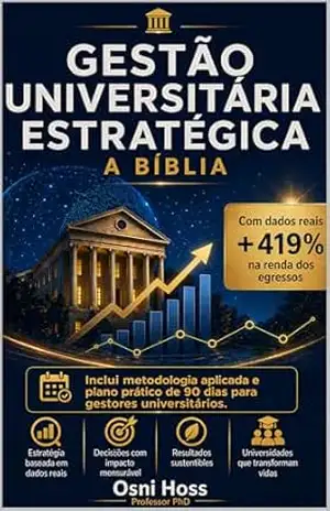 Gestão Universitária Estratégica: a Bíblia – Osni Hoss