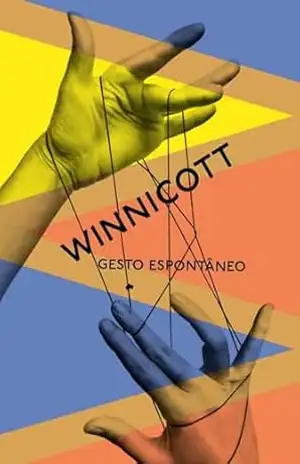 Gesto espontâneo: Uma seleção de cartas de D. W. Winnicott – D. W. Winnicott