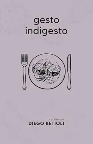 Gesto Indigesto – Diego Betioli