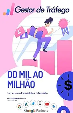 Gestor de Tráfego – Do Mil ao Milhão: Torne–se um Especialista em Tráfego Pago – Jean Sobrinho