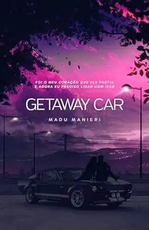 Getaway Car (Take a Chance Livro 1) - Madu Manieri