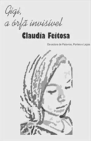 Gigi, a órfã invisível - Claudia Feitosa