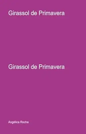 Girassol De Primavera - Angélica Rocha