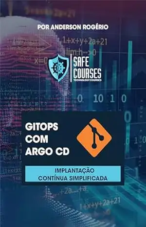 GitOps com Argo CD: Implantação Contínua Simplificada – Anderson Rogério