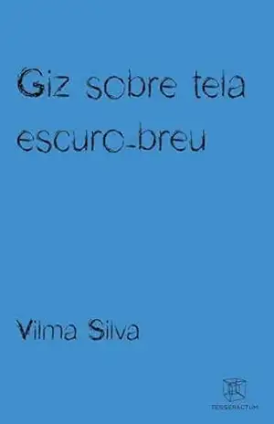 Giz sobre tela escuro–breu – Vilma Silva