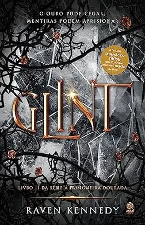 Glint: Livro 2 da Série A Prisioneira dourada - Raven Kennedy