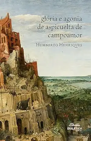 Glória e Agonia de Aspicuelta de Campoamor – José Humberto da Silva Henriques