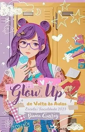 Glow Up de Volta às Aulas Escola/Faculdade 2023 – Bianca Queiroz