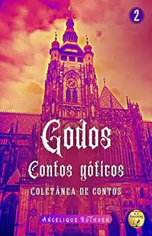 Godos: Contos góticos – Coletânea de contos · Volume 2 (Série Godos: Contos góticos) – Angelique Ruthven