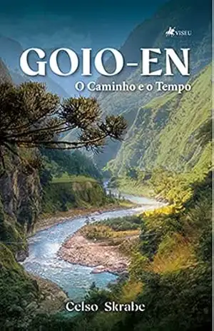 Goio–En: O caminho e o tempo - Celso Skrabe
