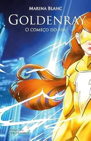 Goldenray: O começo do fim – Marina Blanc