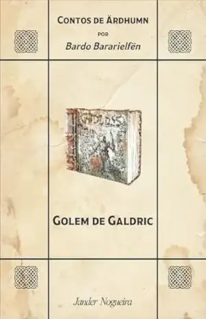 Golem de Galdric: Contos de Ärdhumn – Jander Nogueira