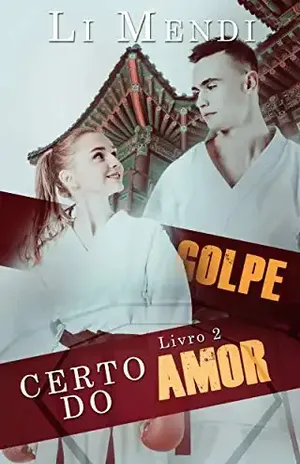 Golpe certo do Amor (Lute pelo amor Livro 2) – Li  Mendi
