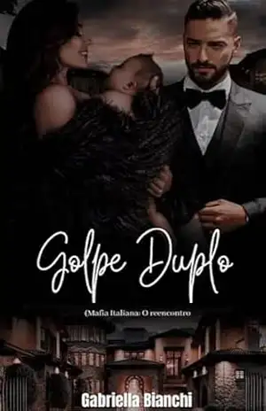 Golpe Duplo: O reencontro - Gabriella Bianchy