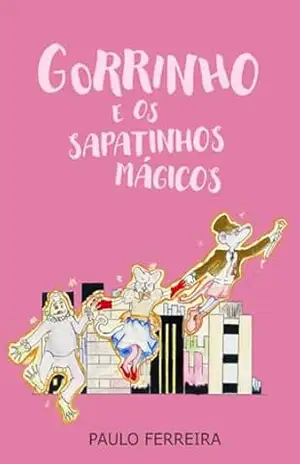 Gorrinho E Os Sapatinhos Mágicos – Paulo Ferreira