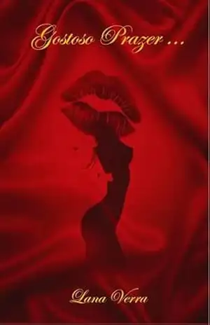 Gostoso Prazer... - Lana Verra