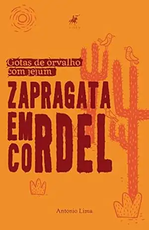 Gotas de orvalho com jejum: zapragata em cordel – Antonio Lima
