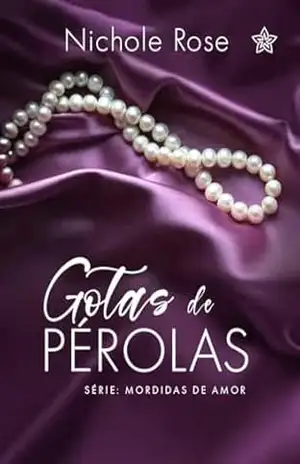 Gotas de Pérolas (Mordidas de Amor Livro 2) - Nichole Rose