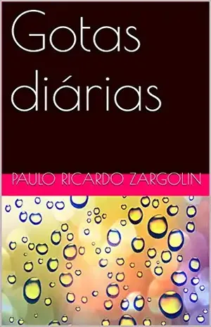Gotas diárias – Paulo Ricardo Zargolin