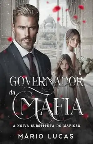 Governador da Máfia: a noiva substituta do mafioso – Mário Lucas
