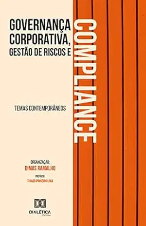 Governança corporativa, gestão de riscos e compliance: temas contemporâneos – Dimas Eduardo Ramalho
