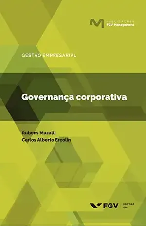 Governança corporativa (Publicações FGV Management) - Carlos Alberto Ercolin Rubens Mazzali