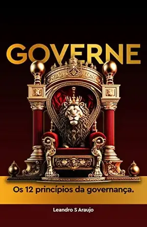 Governe: Os 12 princípios da governança. – Leandro Silva Araujo