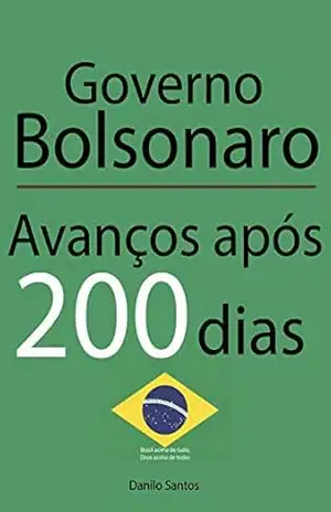 Governo Bolsonaro – Avanços após 200 dias (sátira) Ebook – Danilo S.